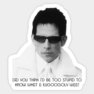 Zoolander - Eugoogoly Sticker